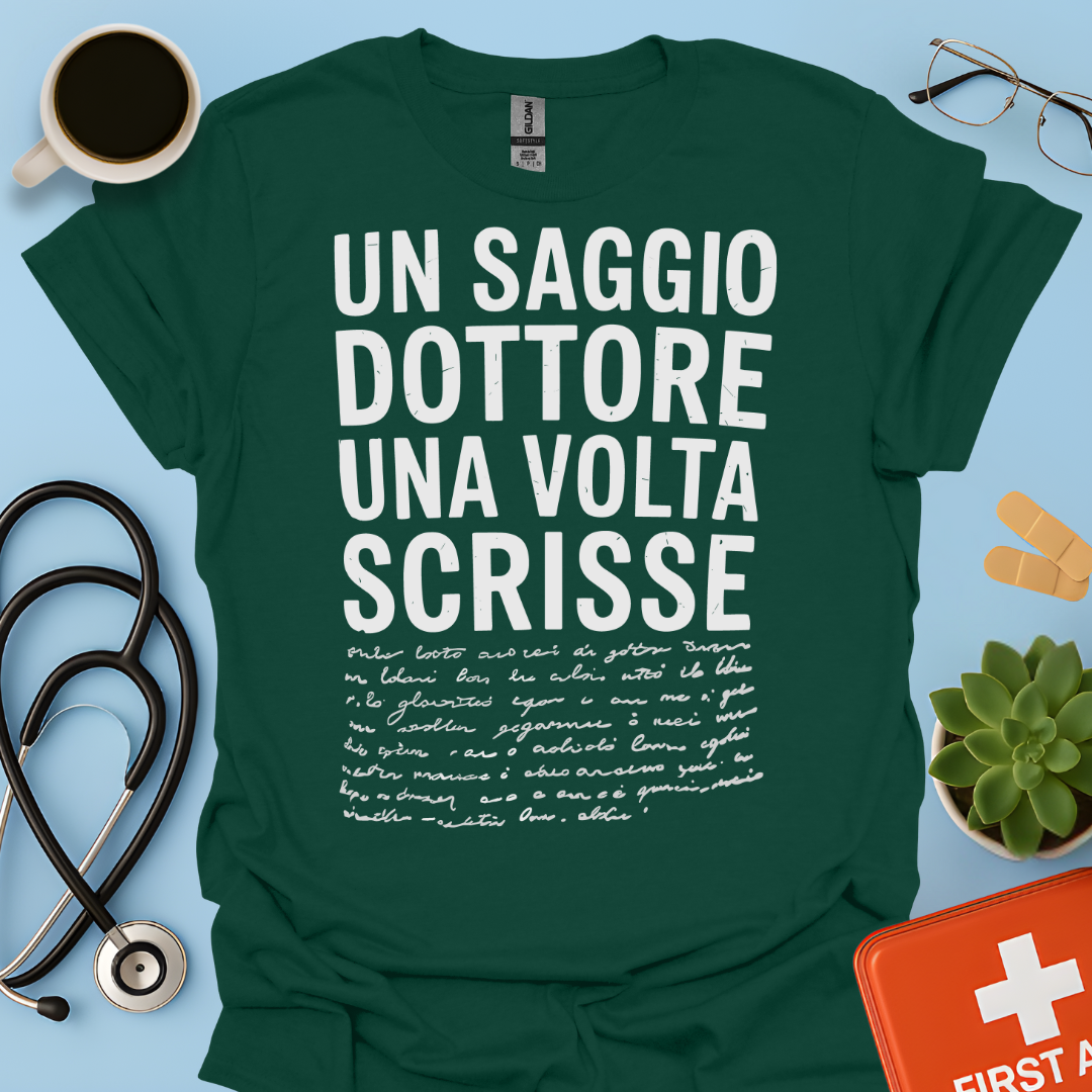Un Saggio Dottore Una Volta Scrisse Maglietta