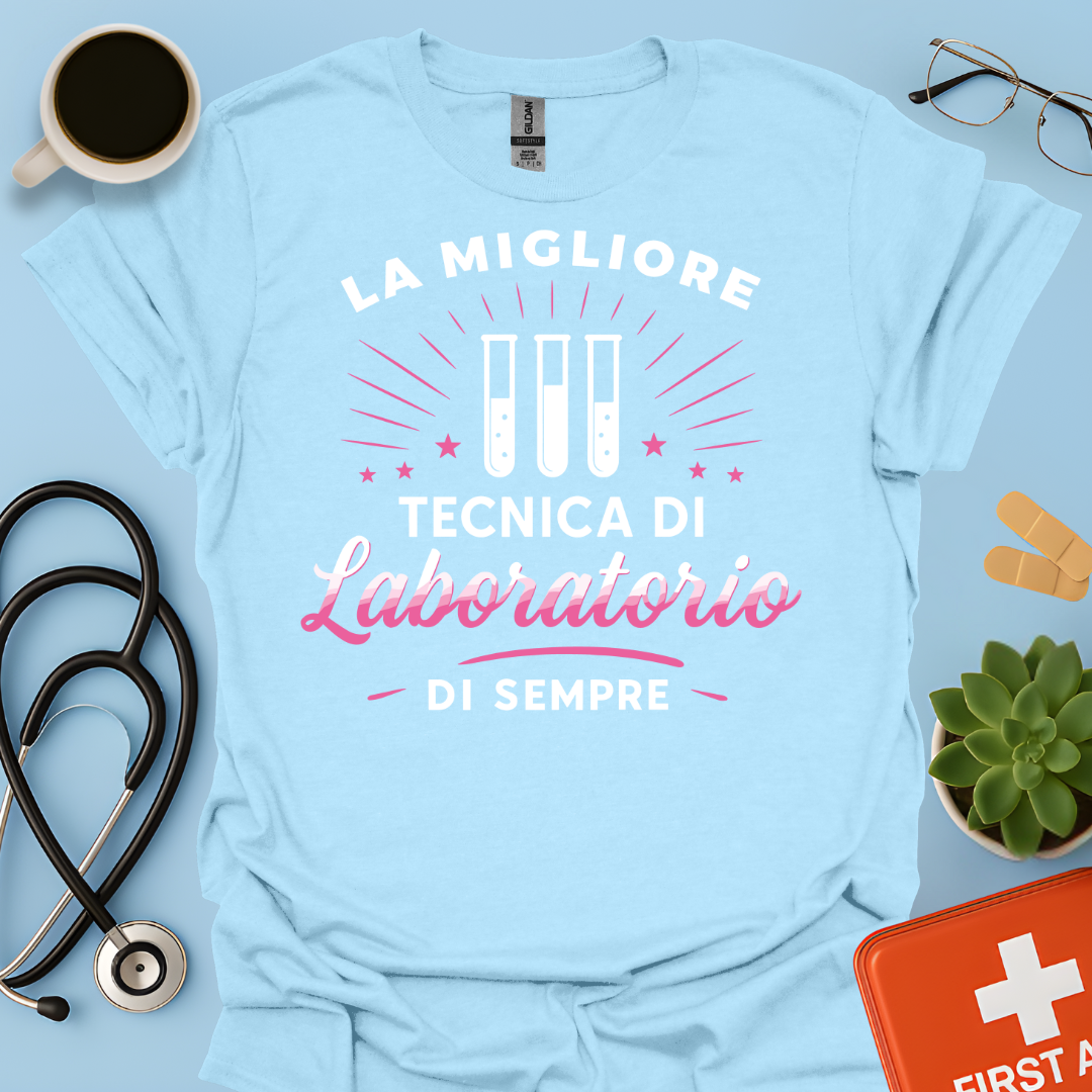 La Migliore Tecnica Di Laboratorio Di Sempre - Tecnica Di Laboratorio Maglietta