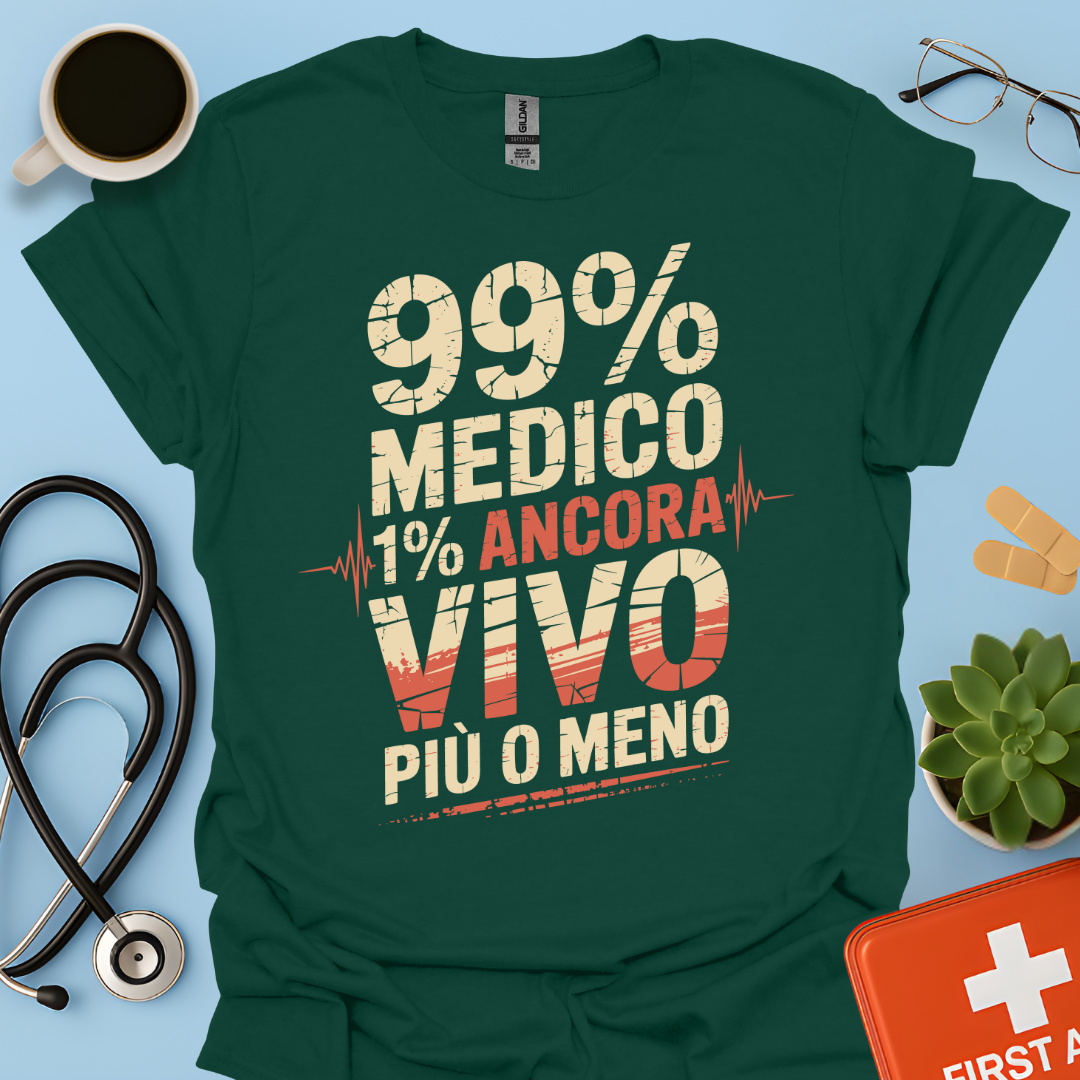 99% medico 1% ancora vivo più o meno Maglietta