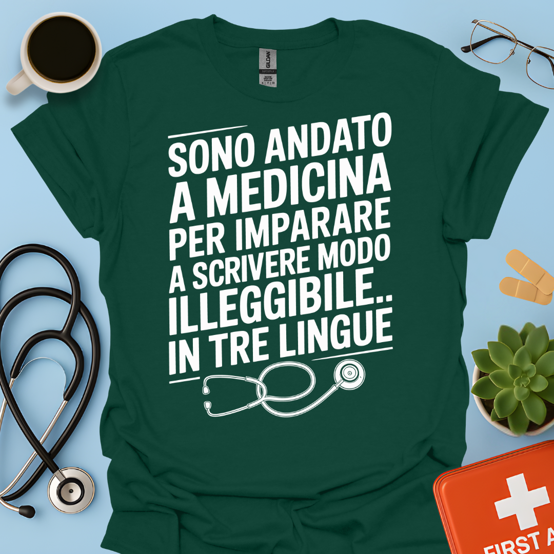 Sono andato a medicina per imparare a scrivere in modo illeggibile… in tre lingue Maglietta