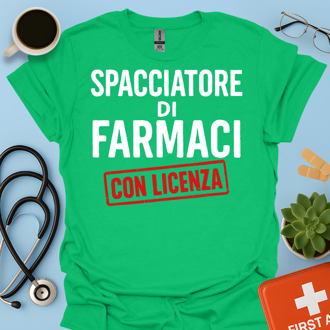 Spacciatore di Farmaci (con licenza) - Farmacista Maglietta