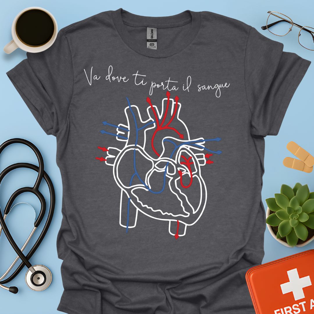 Và Dove Ti Porta il Sangue - Medici Medicina Maglietta