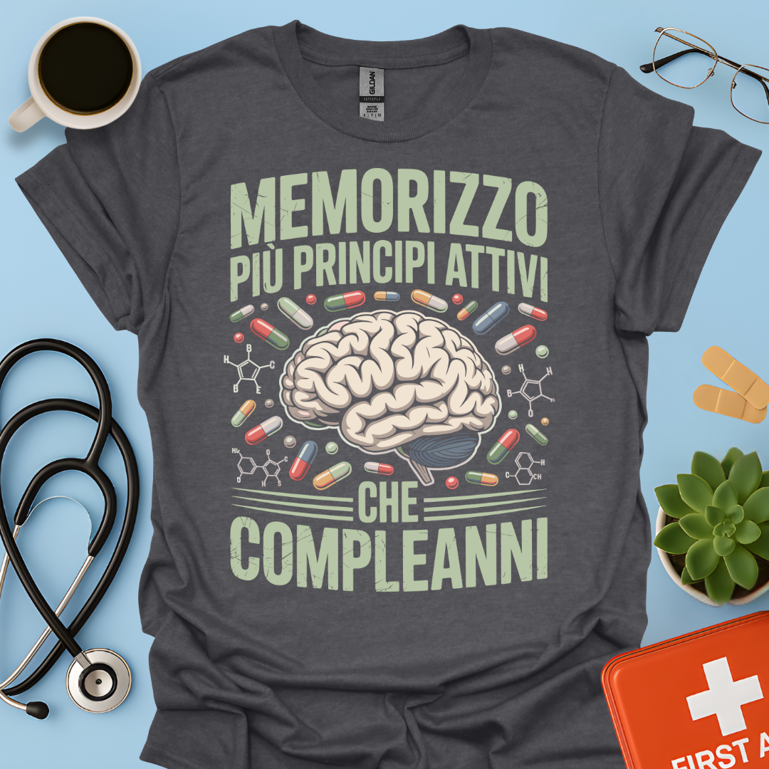 Memorizzo più principi attivi che compleanni - Studente Farmacia Maglietta