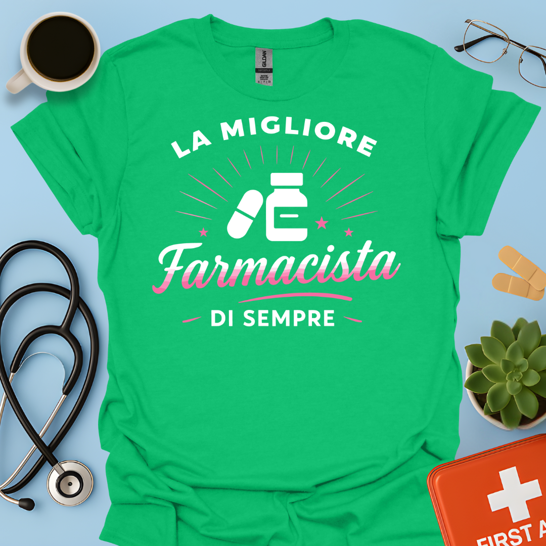 La Migliore Farmacista Di Sempre - Farmacista Donna Maglietta