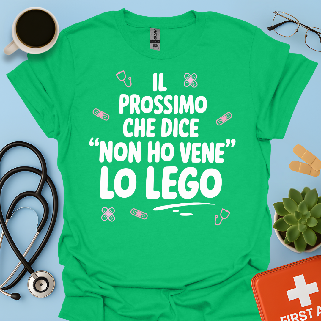 Il Prossimo Che Dice “non Ho Vene” Lo Lego - Infermiera Maglietta