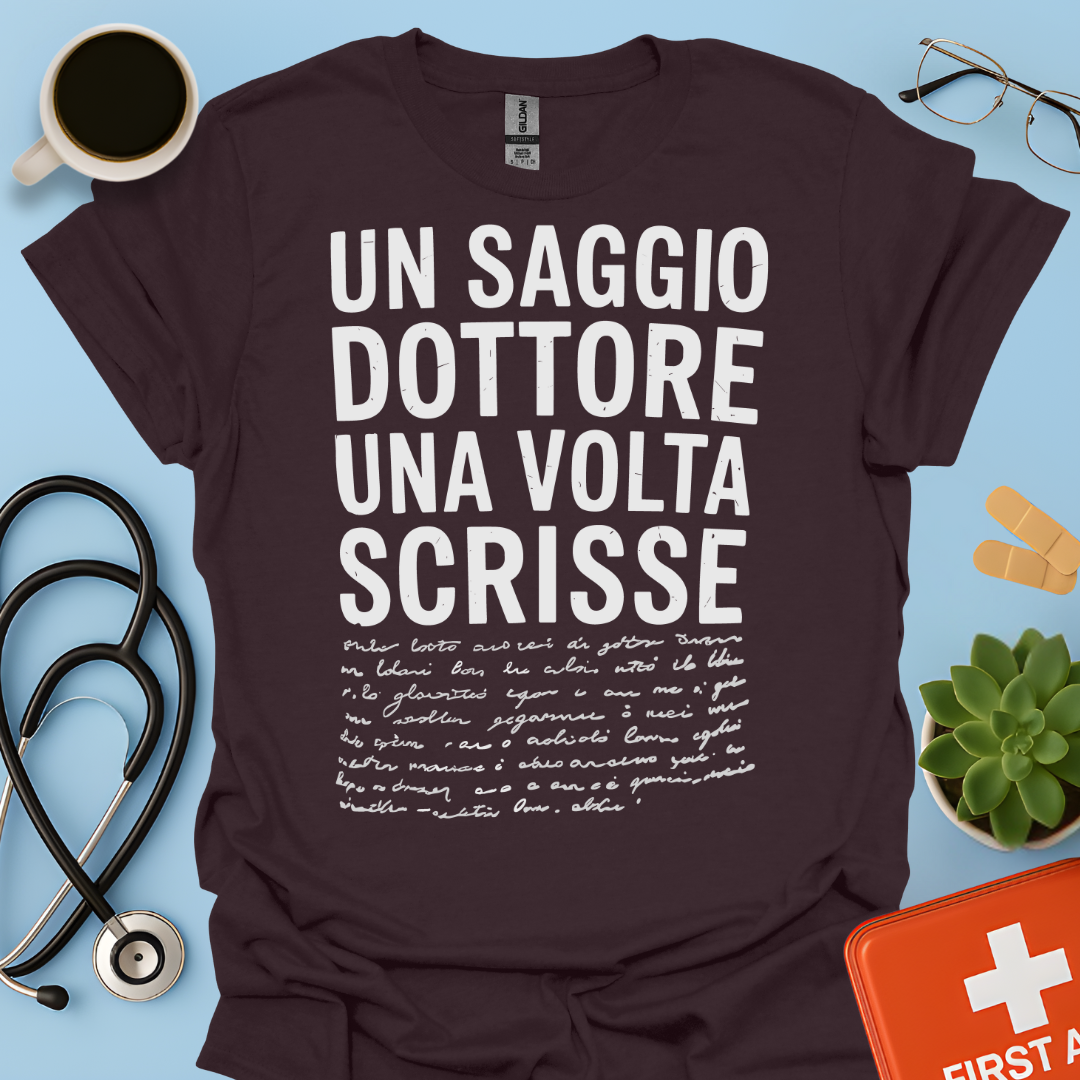 Un Saggio Dottore Una Volta Scrisse Maglietta