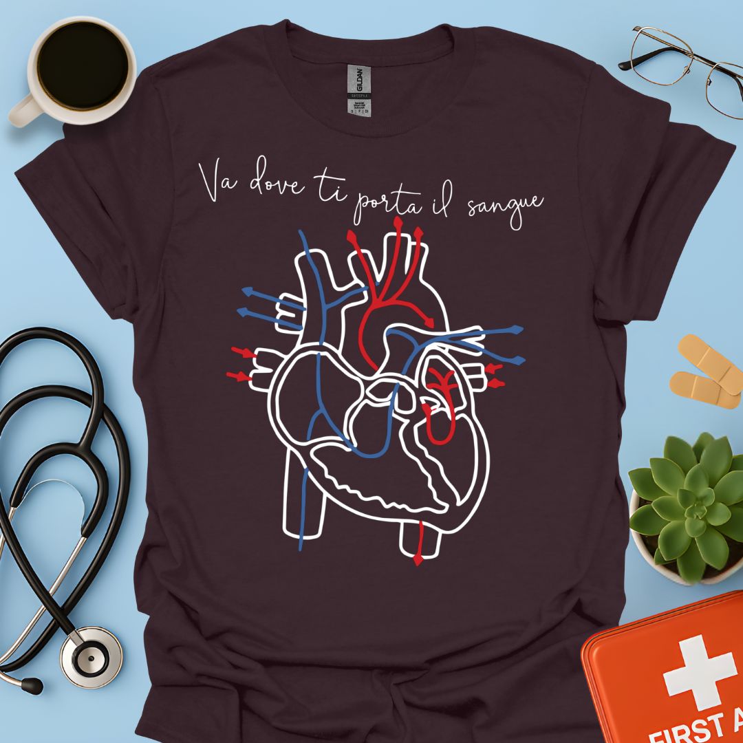 Và Dove Ti Porta il Sangue - Medici Medicina Maglietta