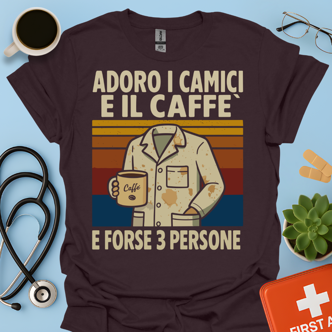 Adoro I Camici E Il Caffè E Forse 3 Persone - Dottore Dottoressa Medico Maglietta