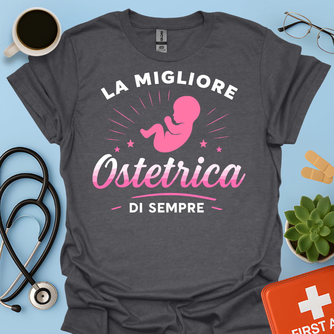 La Migliore Ostetrica Di Sempre - Ostetrica Maglietta