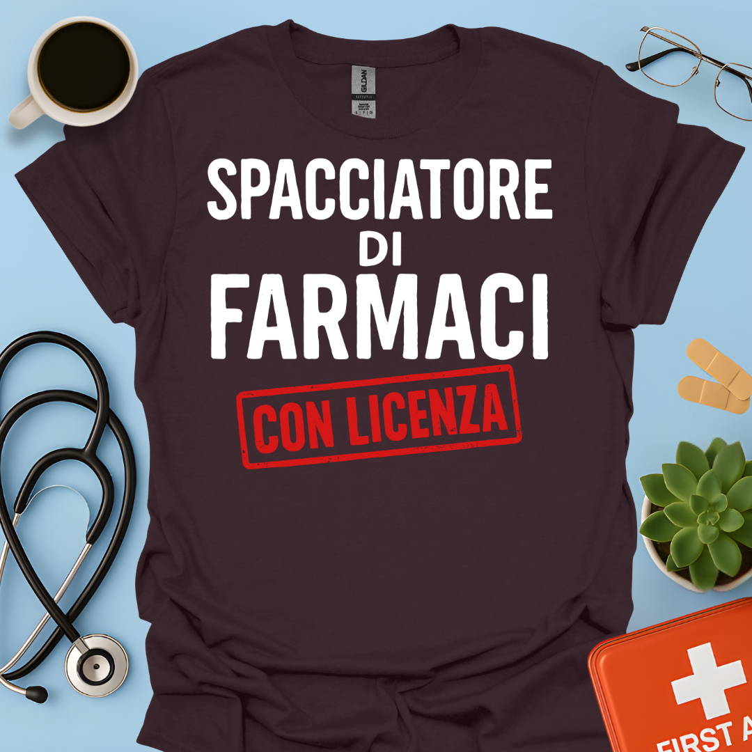 Spacciatore di Farmaci (con licenza) - Farmacista Maglietta