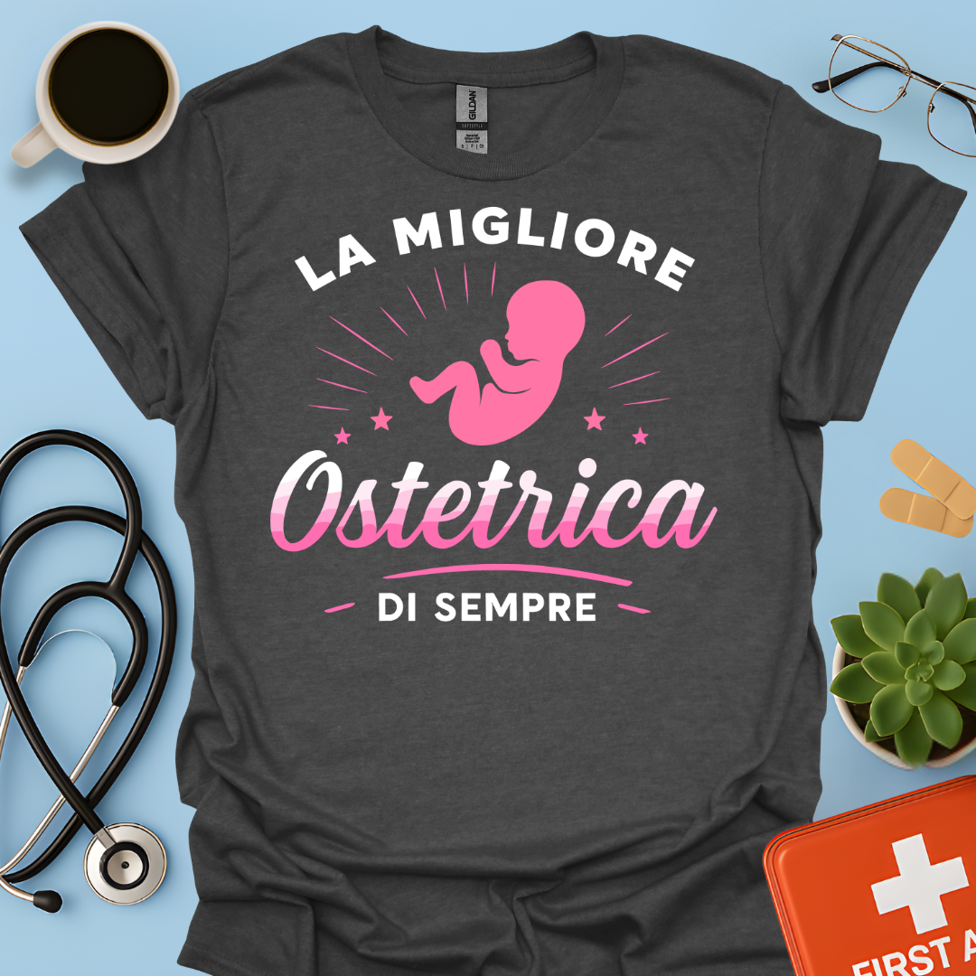 La Migliore Ostetrica Di Sempre - Ostetrica Maglietta