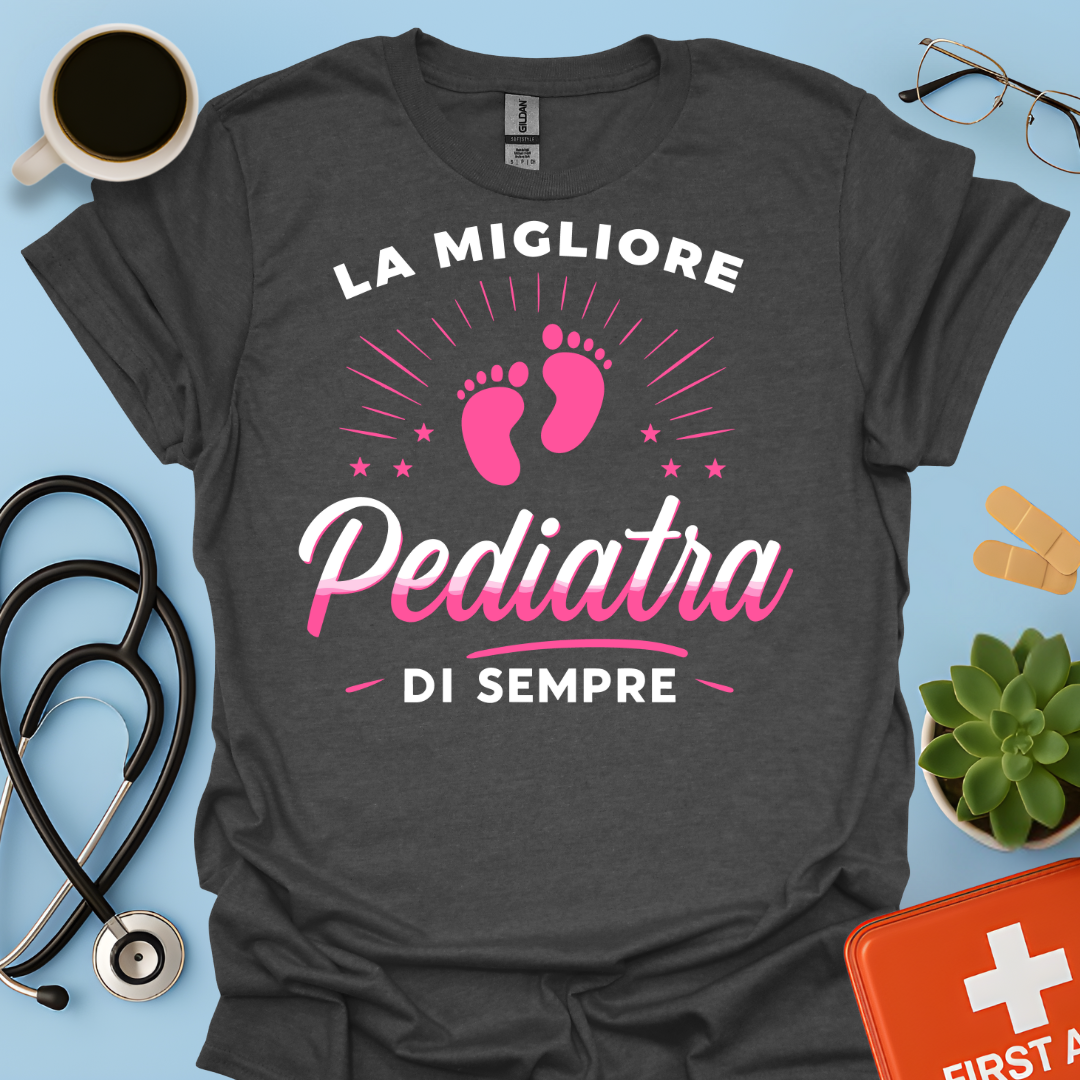 La Migliore Pediatra Di Sempre - Pediatra Donna Maglietta