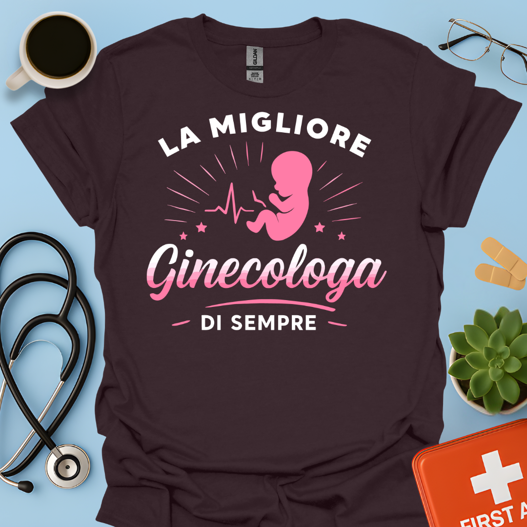 La Migliore Ginecologa Di Sempre - Ginecologa Maglietta