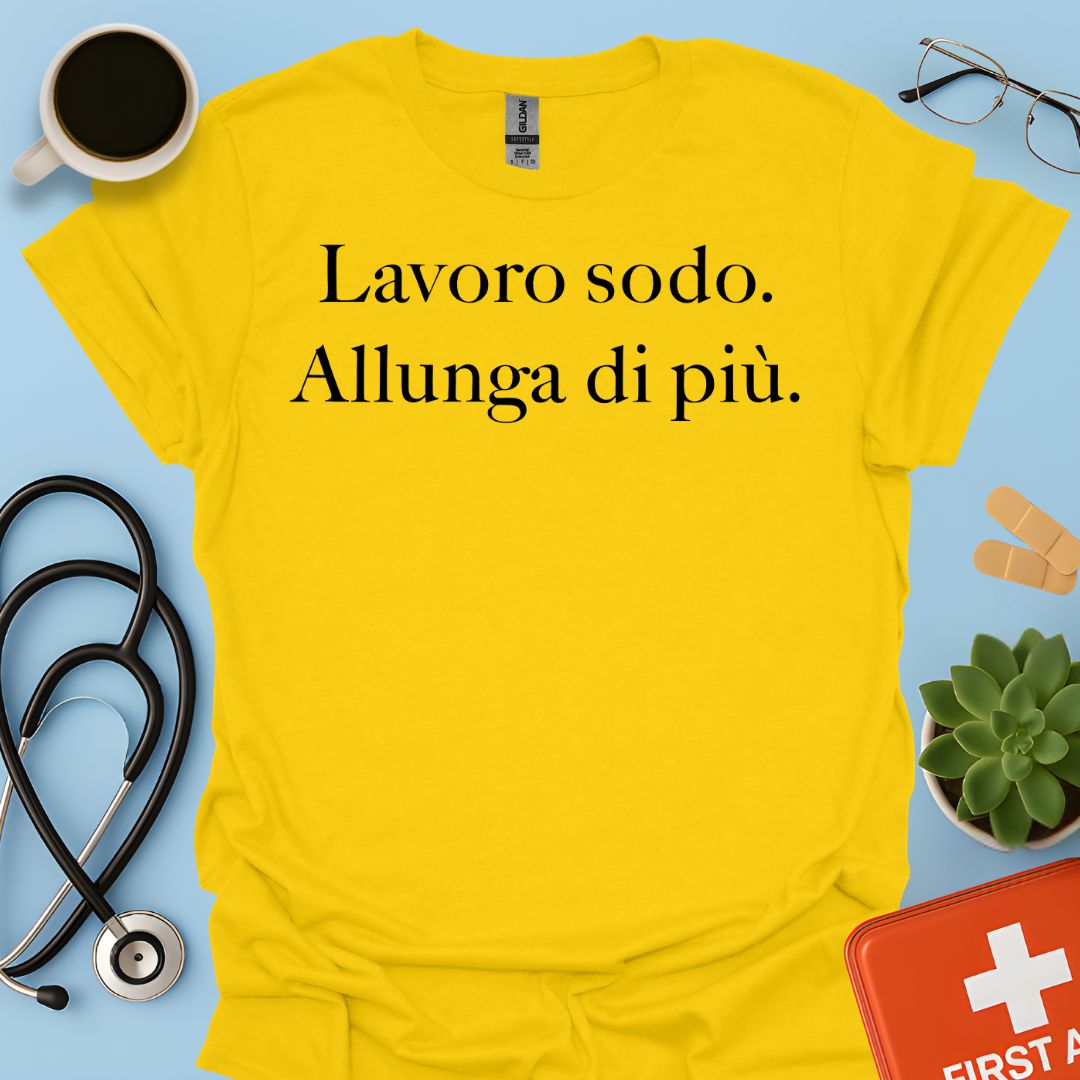 Maglietta Lavoro sodo. Allunga di più