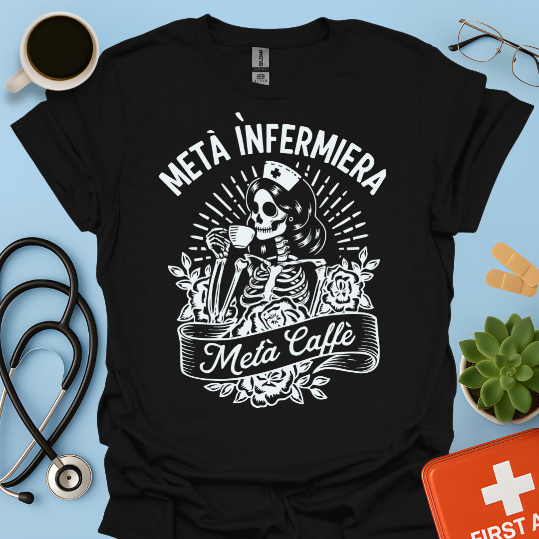 Metà Infermiera Metà Caffè Maglietta
