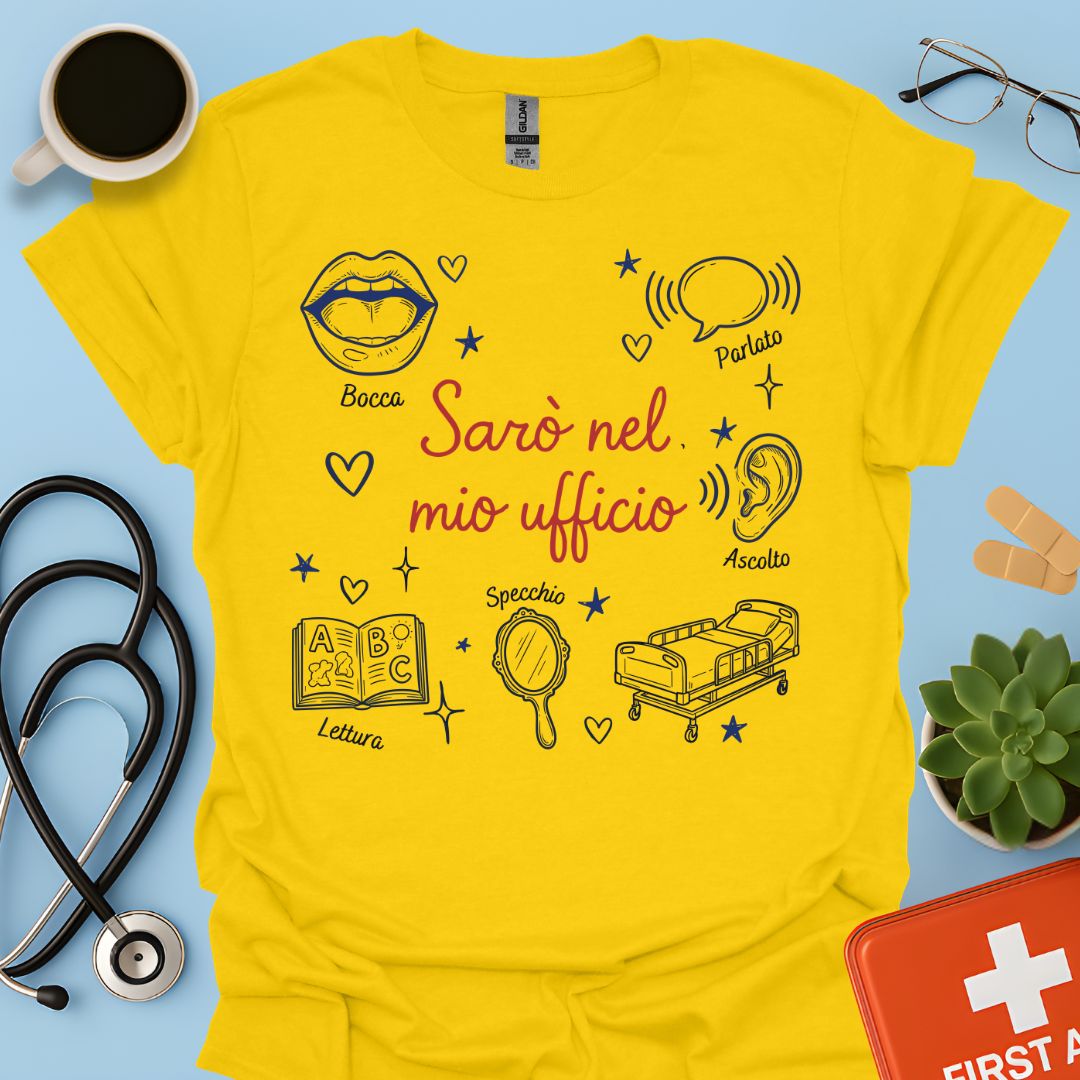 Sarò nel mio ufficio - Maglietta per Logopedista e Professionisti della Comunicazione
