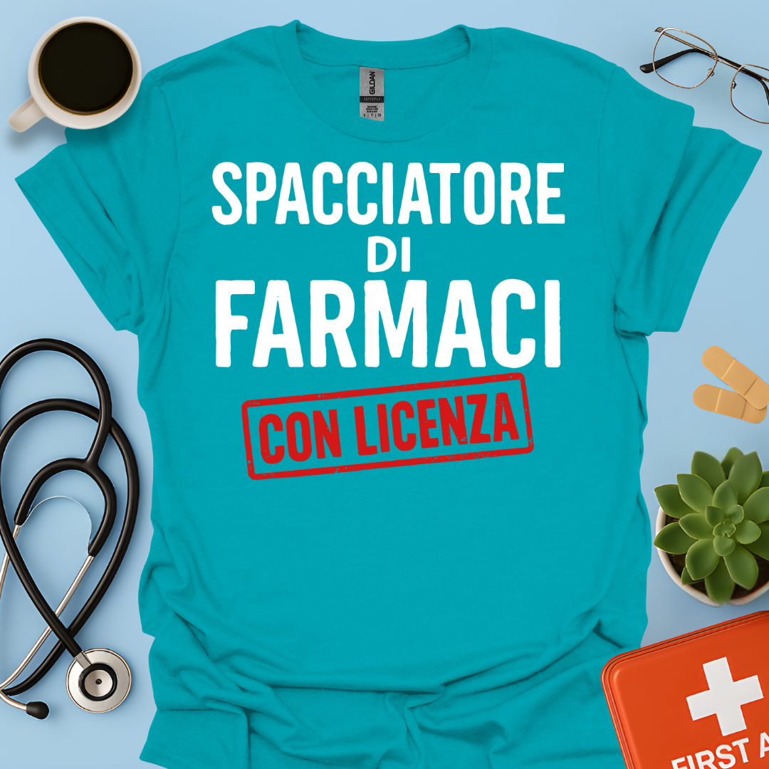 Spacciatore di Farmaci (con licenza) - Farmacista Maglietta
