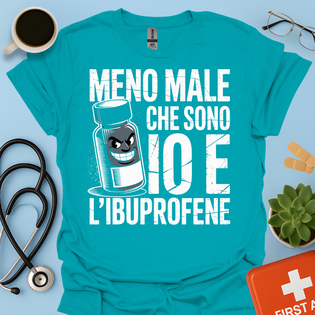 Meno male che ci sono io e l’ibuprofene - Farmacista Maglietta
