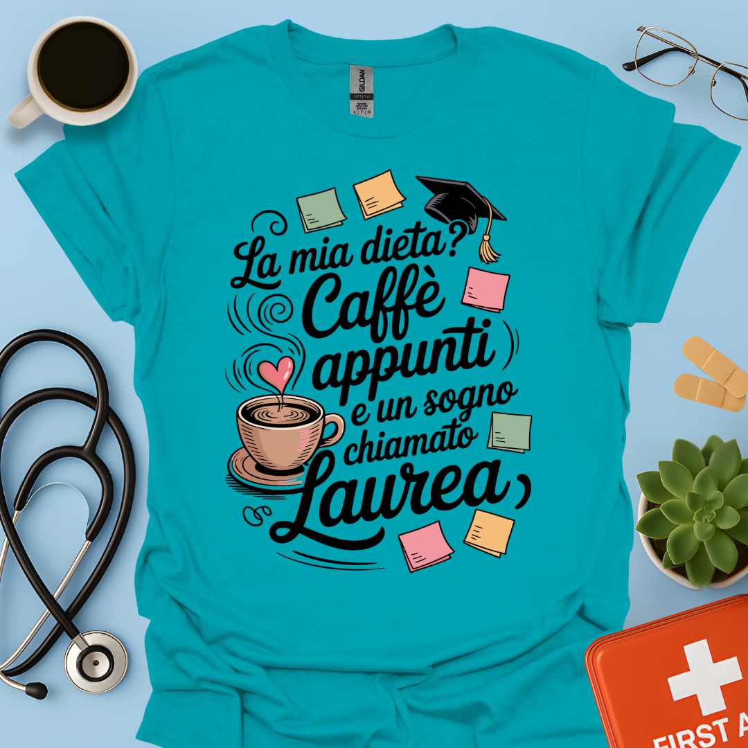La mia dieta? Caffè appunti e un sogno chiamato laurea — Studente Farmacia Maglietta