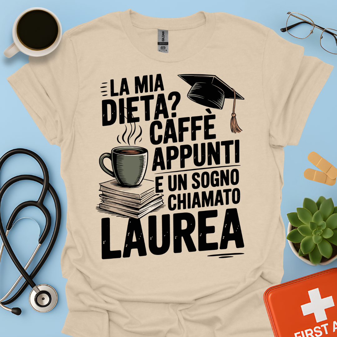 La mia dieta? Caffè appunti e un sogno chiamato laurea — Studente Farmacia Farmacista Maglietta