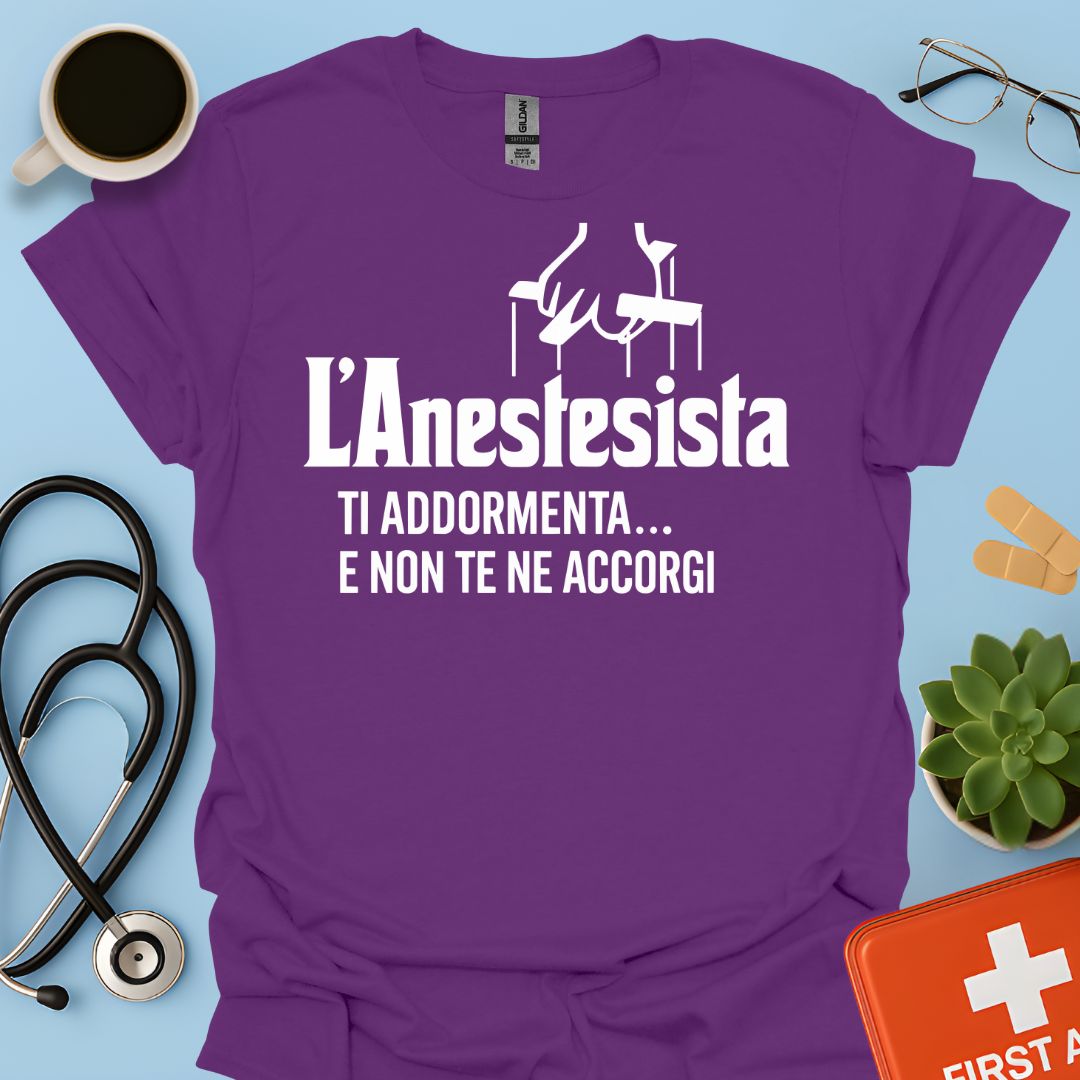 L'anestesista ti addormenta... e non te ne accorgi - Medico Anestesista Maglietta