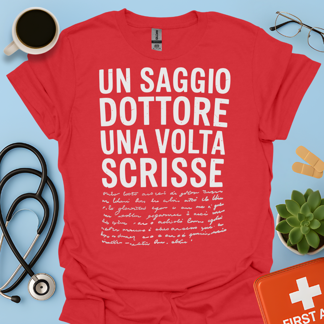 Un Saggio Dottore Una Volta Scrisse Maglietta