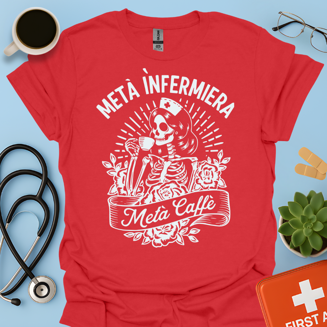 Metà Infermiera Metà Caffè Maglietta