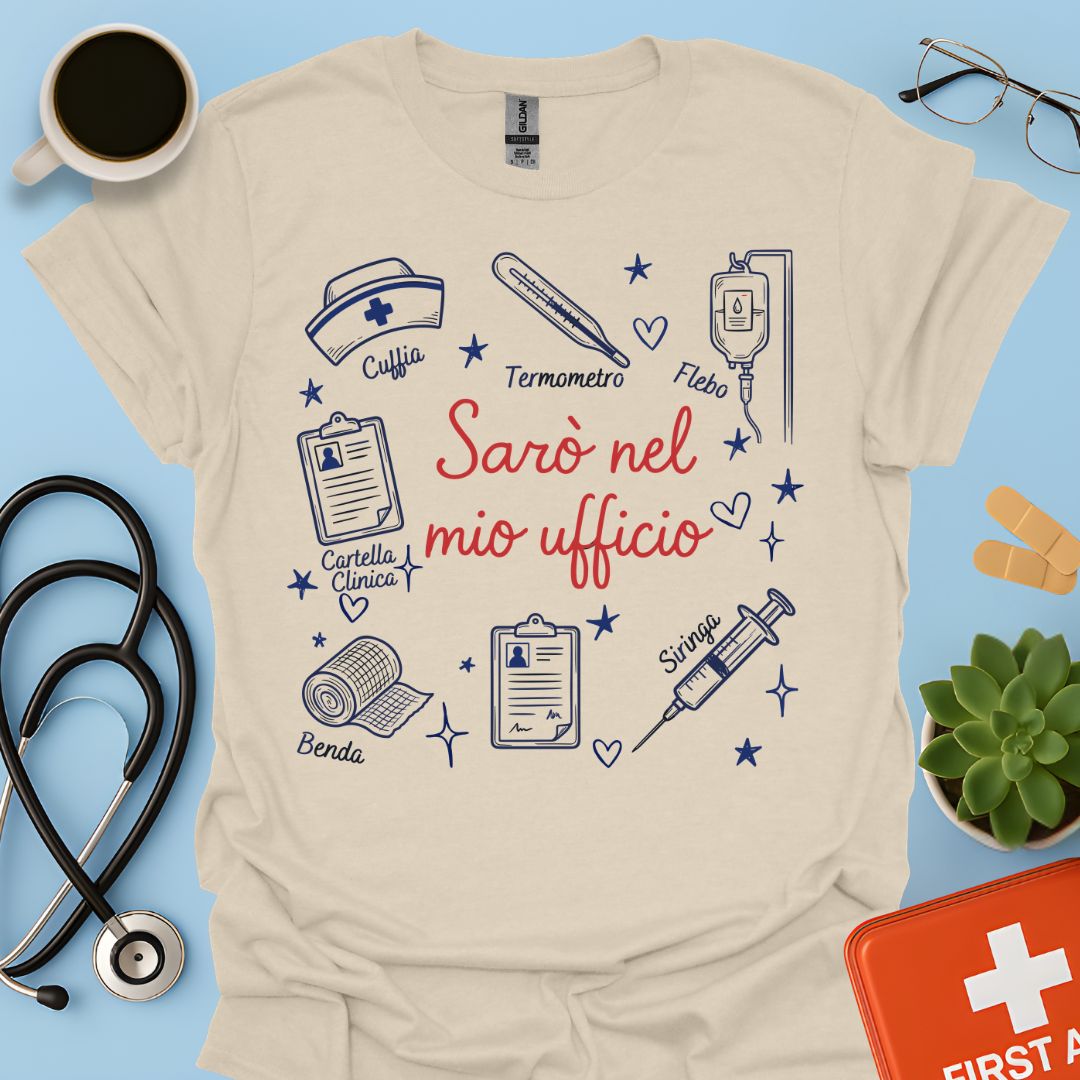 Sarò nel mio ufficio - Maglietta per Infermiera e Professionisti dell'Infermieristica