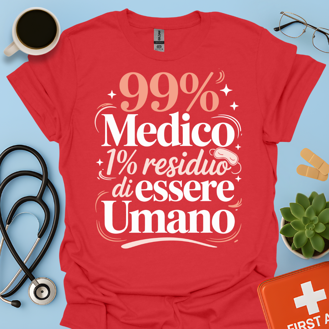 99% medico 1% residuo di essere umano Maglietta