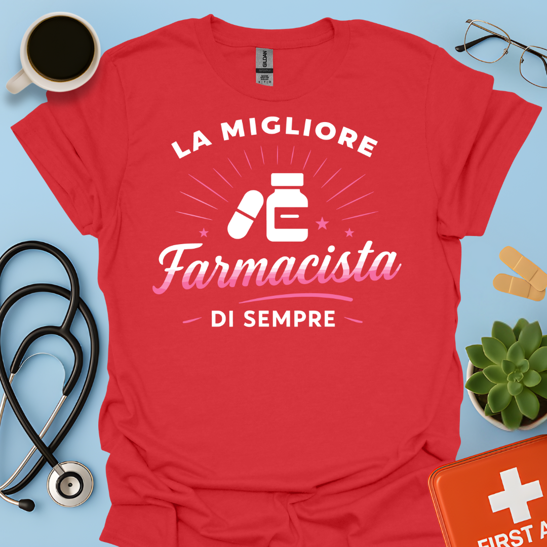 La Migliore Farmacista Di Sempre - Farmacista Donna Maglietta