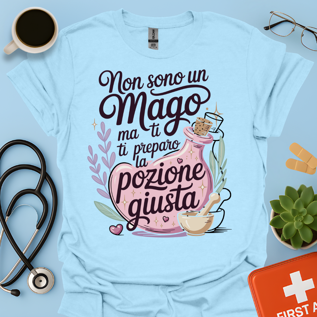 Non sono un mago ma ti preparo la pozione giusta— Farmacista Maglietta