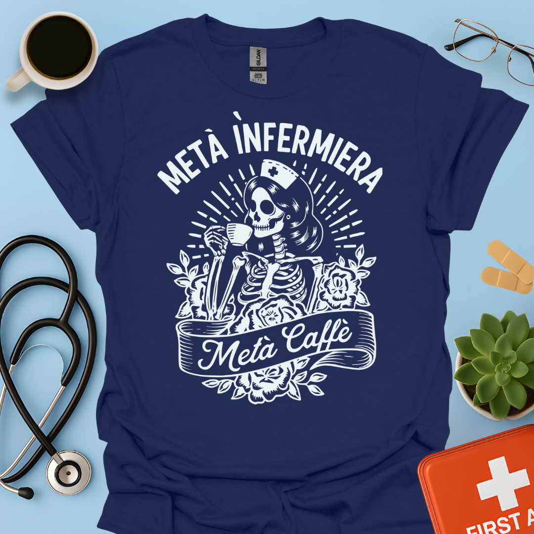 Metà Infermiera Metà Caffè Maglietta