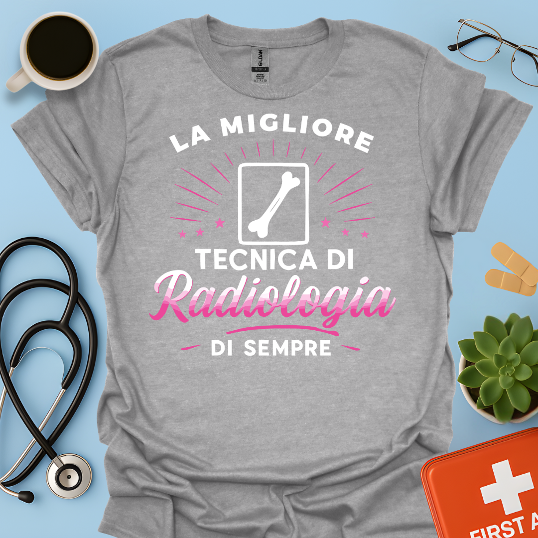 La Migliore Tecnica Di Radiologia Di Sempre - Tecnica Di Radiologia Maglietta
