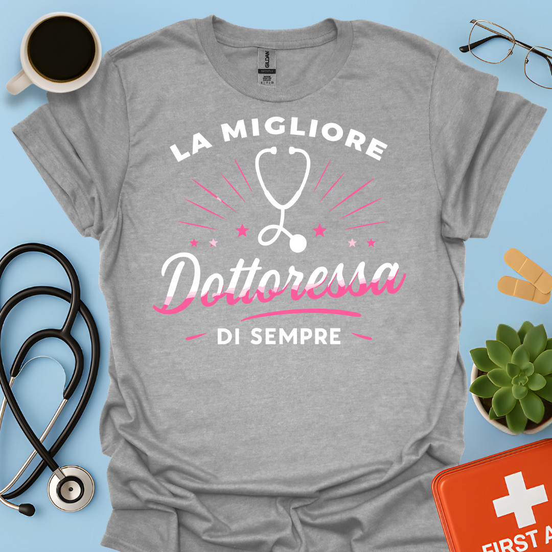 La Migliore Dottoressa Di Sempre - Chiamatemi Dottoressa Maglietta
