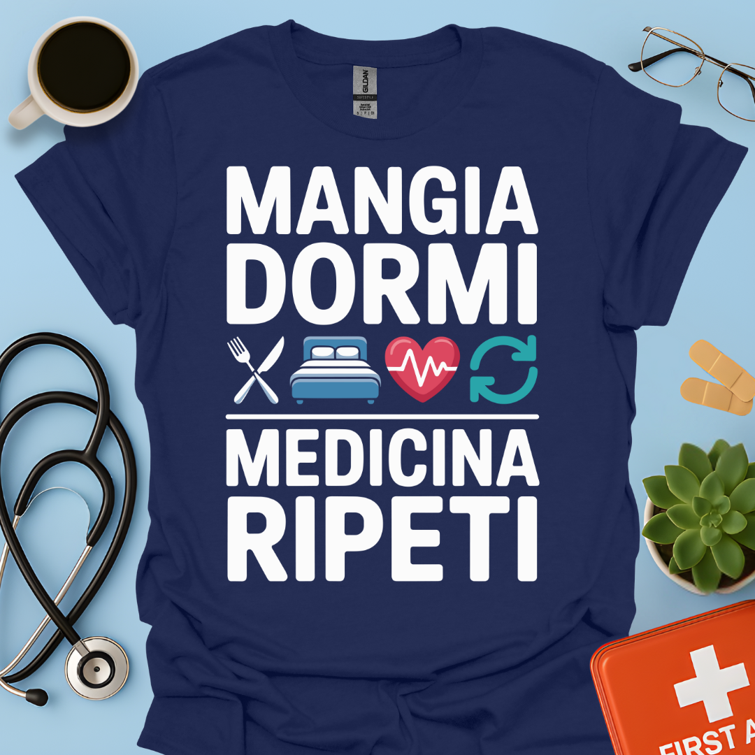 Mangia Dormi Medicina Ripeti Maglietta