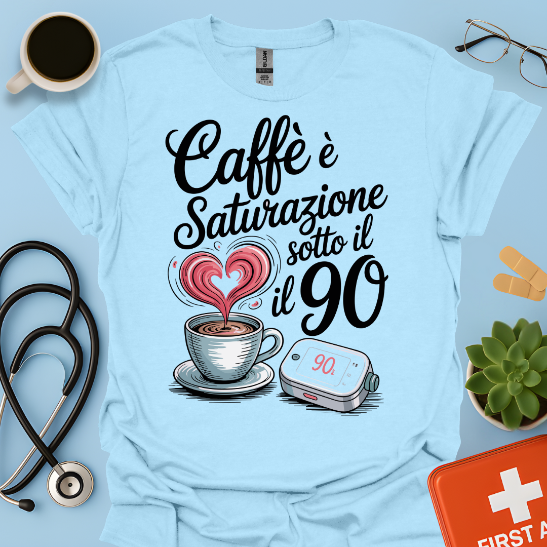 Caffè E Saturazione Sotto Il 90 — Turnista di notte infermiera Maglietta