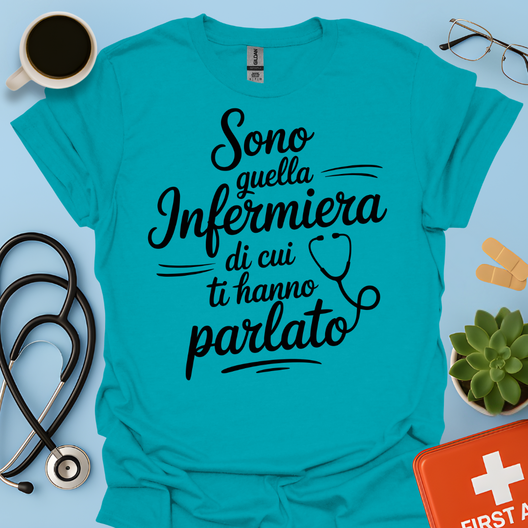 Sono quella infermiera di cui ti hanno parlato- Infermiera Maglietta