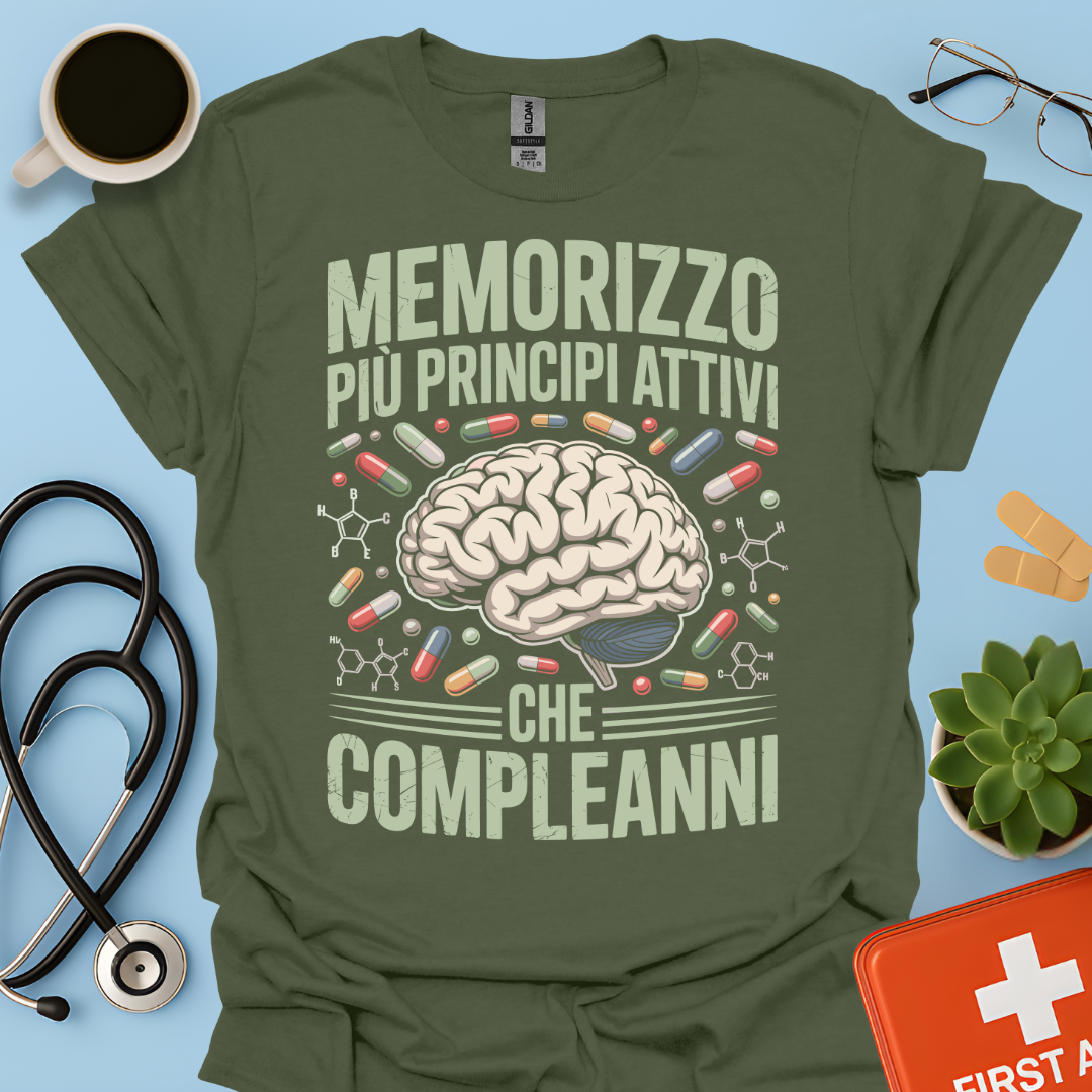 Memorizzo più principi attivi che compleanni - Studente Farmacia Maglietta