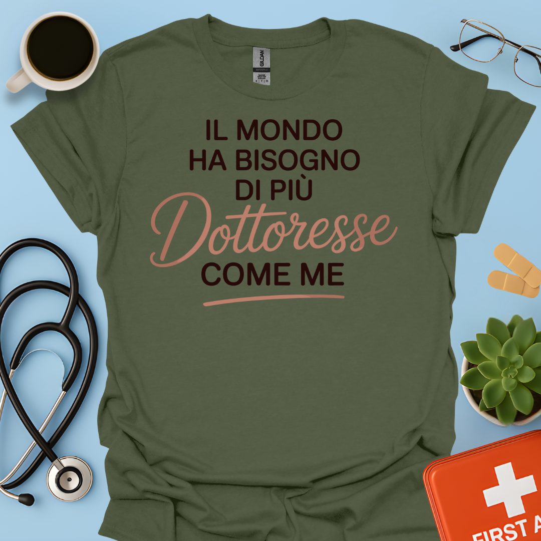 Il Mondo Ha Bisogno di Più Dottoresse Come Me - Dottoressa Maglietta