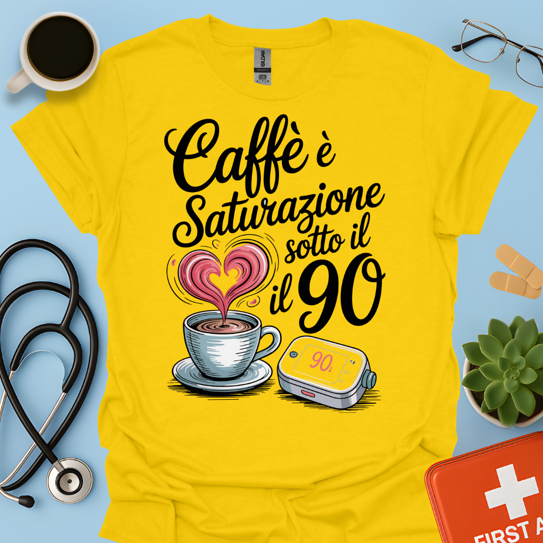 Caffè E Saturazione Sotto Il 90 — Turnista di notte infermiera Maglietta