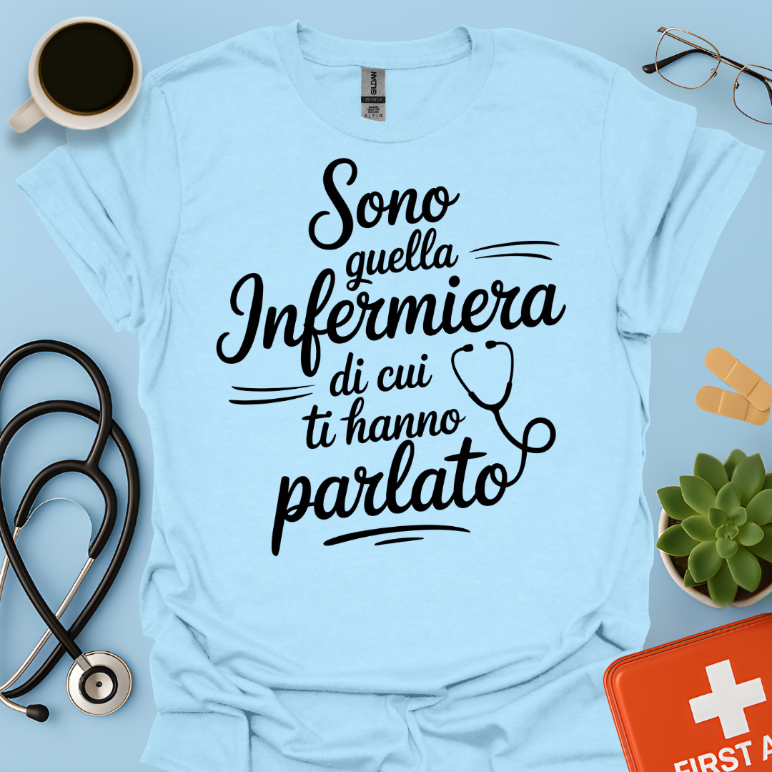 Sono quella infermiera di cui ti hanno parlato- Infermiera Maglietta