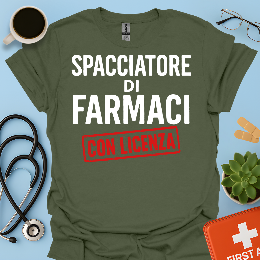 Spacciatore di Farmaci (con licenza) - Farmacista Maglietta