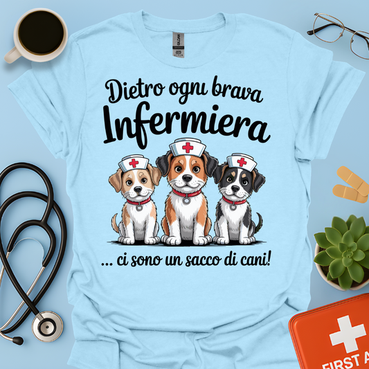 Dietro ogni brava infermiera .. ci sono un sacco di cani — Infermiera Maglietta