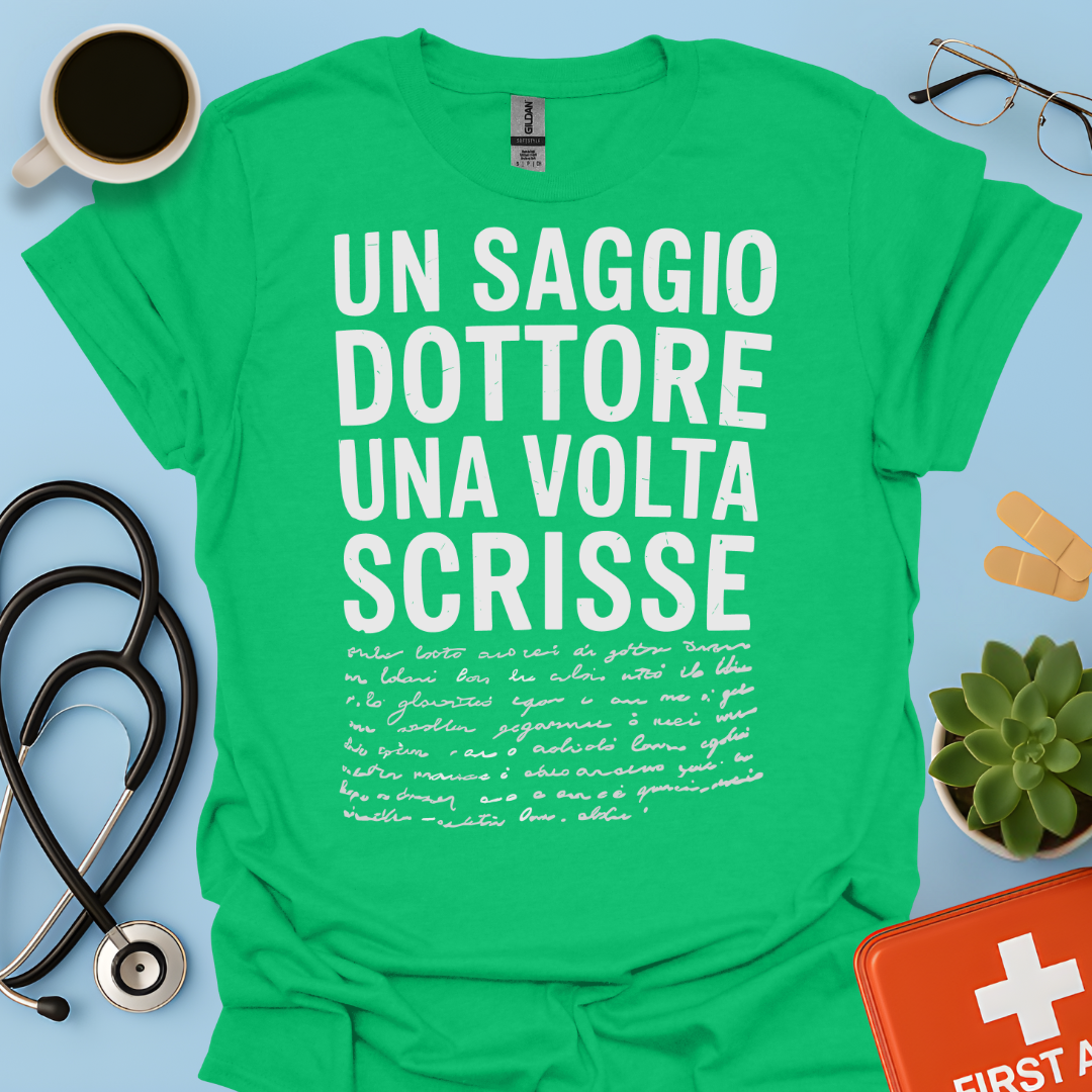 Un Saggio Dottore Una Volta Scrisse Maglietta
