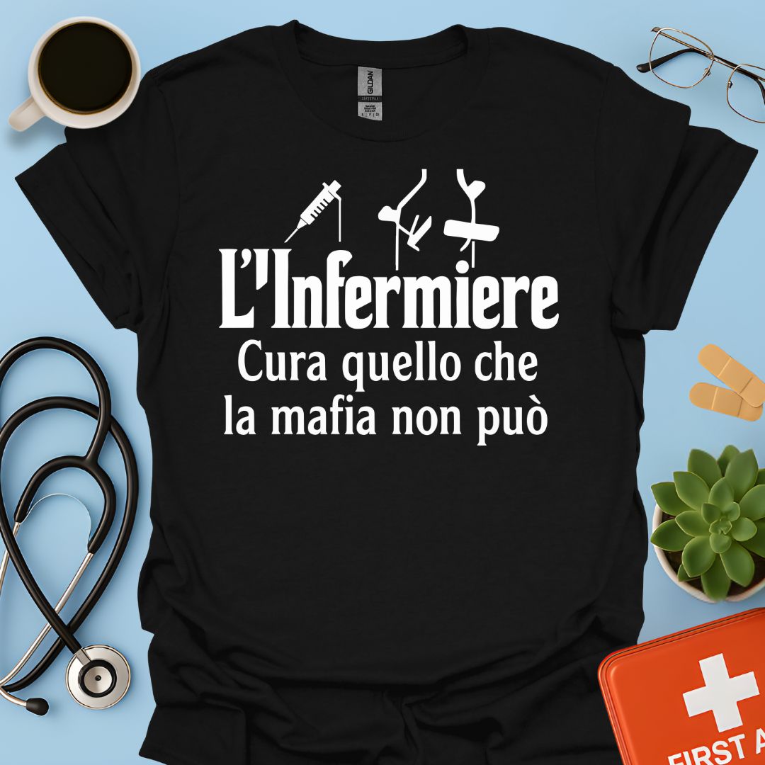 L’infermiere Cura Ciò Che La Mafia Non Può - Infermiere Maglietta