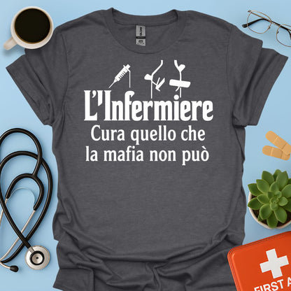 L’infermiere Cura Ciò Che La Mafia Non Può - Infermiere Maglietta