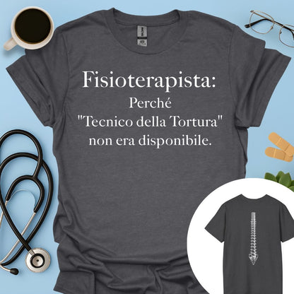 Fisioterapista Tecnico della Tortura Maglietta Doppia Stampa