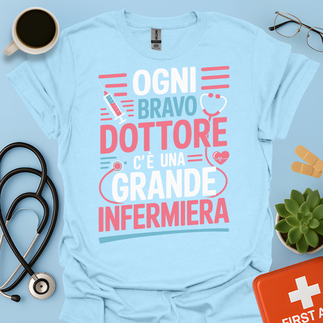 Dietro ogni bravo dottore c’è una grande infermiera - Infermiera Maglietta