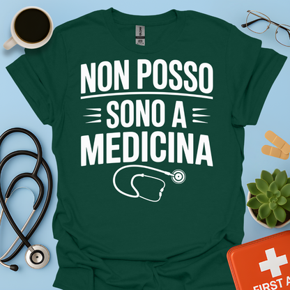 Non Posso Sono A Medicina - Studente Medicina Maglietta
