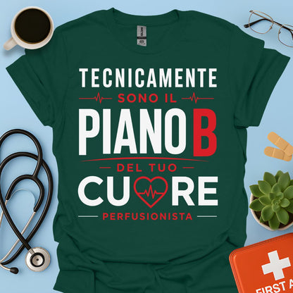 Perfusionista Maglietta - Piano B del Tuo Cuore